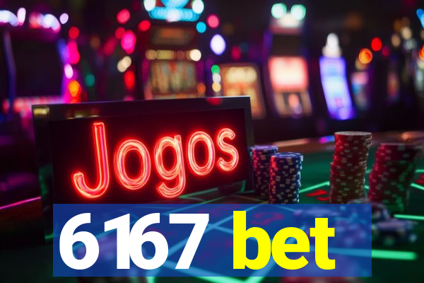 6167 bet